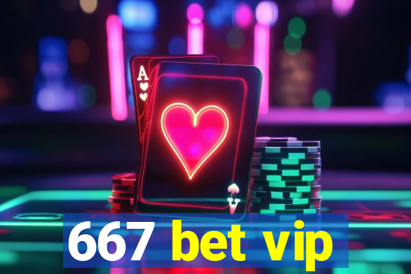 667 bet vip